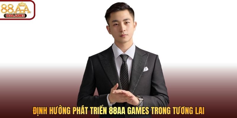 Định hướng phát triển 88AA GAMES trong tương lai