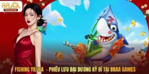 Fishing Yilufa - Phiêu Lưu Đại Dương Kỳ Bí Tại 88AA GAMES