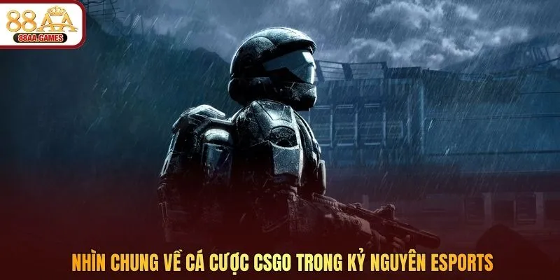Nhìn chung về cá cược CSGO trong kỷ nguyên eSports
