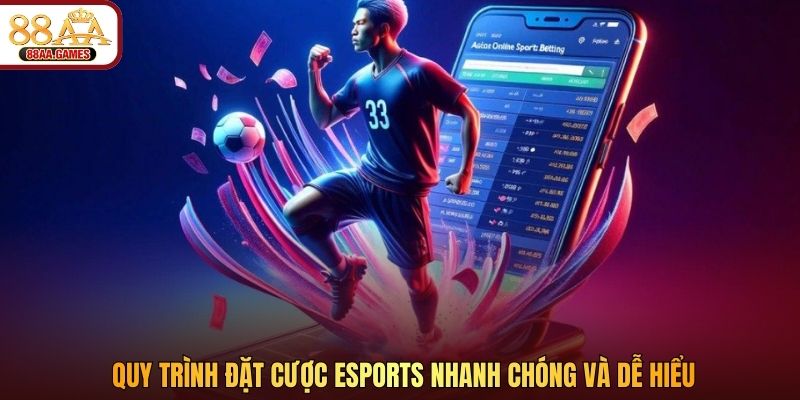 Quy trình đặt cược esports nhanh chóng và dễ hiểu