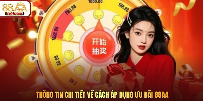 Thông tin chi tiết về cách áp dụng ưu đãi 88AA