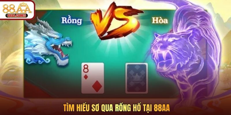 Tìm hiểu sơ qua Rồng Hổ tại 88AA